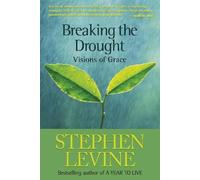 Stephen Levine Breaking the Drought (Tascabile)