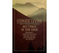 Stephen Levine Meetings at the Edge (Tascabile)