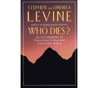 Stephen Levine Ondrea Levine Who Dies? (Tascabile)