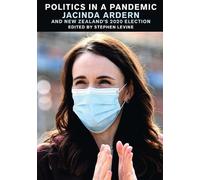 Stephen Levine Politics in a Pandemic: Jacinda Ardern and New Zealan (Tascabile)