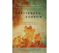 Stephen Levine Unattended Sorrow (Tascabile)