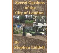 Stephen Liddell Secret Gardens of the City of London (Tascabile)
