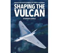 Stephen Liddle Shaping the Vulcan (Copertina rigida)