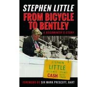 Stephen Little From Bicycle to Bentley, A Bookmaker's Story: by Step (Tascabile)