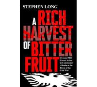 Stephen Long A Rich Harvest of Bitter Fruit (Copertina rigida)