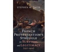 Stephen M Davis French Protestantism's Struggle for Survival (Copertina rigida)