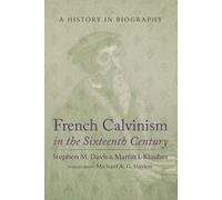 Stephen M Davis Martin I Klau French Calvinism in the Sixteenth Cent (Tascabile)