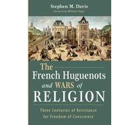 Stephen M Davis The French Huguenots and Wars of Religion (Tascabile)