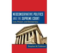 Stephen M. Feldm Neoconservative Politics and the Supreme Cou (Copertina rigida)