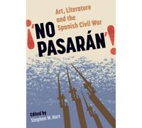 Stephen M Hart No Pasarán: Art, Literature and the Civil War (Tascabile)