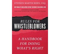 Stephen M. Kohn Rules for Whistleblowers (Copertina rigida)