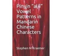 Stephen M Kraem Pinyin "ai/i" Vowel Patterns in Mandarin Chinese Cha (Tascabile)