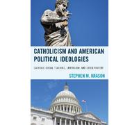 Stephen M. Kraso Catholicism and American Political Ideologie (Copertina rigida)