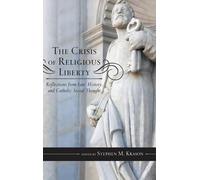 Stephen M. Krason The Crisis of Religious Liberty (Copertina rigida)