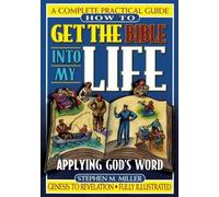 Stephen M. Miller How To Get the Bible Into My Life (Tascabile)