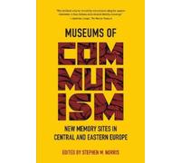 Stephen M. Norris Museums of Communism (Copertina rigida)