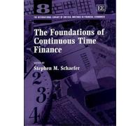 Stephen M. Schaefe The Foundations of Continuous Time Financ (Copertina rigida)