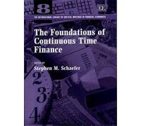 Stephen M. Schaefe The Foundations of Continuous Time Financ (Copertina rigida)