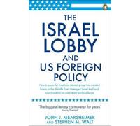 Stephen M Walt John J Mearsheim The Israel Lobby and US Foreign Poli (Tascabile)