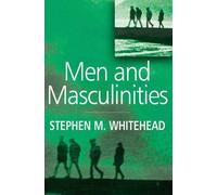 Stephen M. Whitehead Men and Masculinities (Tascabile)
