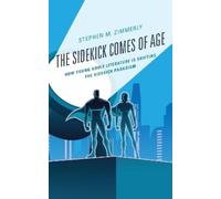 Stephen M. Zimmerly The Sidekick Comes of Age (Tascabile)