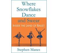Stephen Manes Where Snowflakes Dance and Swear (Tascabile)