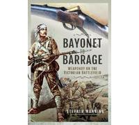 Stephen Manning Bayonet to Barrage (Copertina rigida)