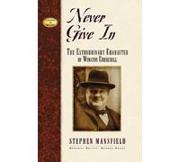 Stephen Mansfield Never Give In (Copertina rigida) Leaders in Action
