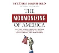 Stephen Mansfield The Mormonizing of America (Tascabile)