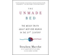 Stephen Marche The Unmade Bed (Tascabile)
