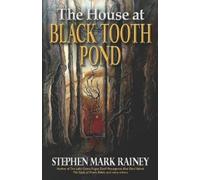 Stephen Mark Rainey The House at Black Tooth Pond (Tascabile)