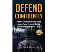 Stephen Mazzagatti Defend Confidently (Copertina rigida)