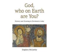 Stephen McCarthy God, who on Earth are You? (Tascabile)