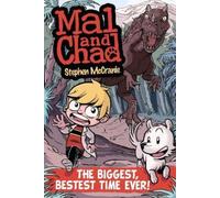 Stephen McCranie Mal and Chad: The Biggest, Bestest Time Ever (Tascabile)