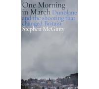 Stephen McGinty One Morning in March (Copertina rigida)