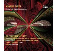 Stephen McNeff Stephen McNeff: Moving Parts: Music for Wind Orchestra (CD) Album