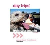 Stephen Metzger Day Trips® from Sacramento (Tascabile) Day Trips Series