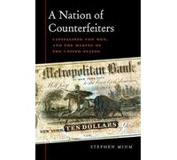 Stephen Mihm A Nation of Counterfeiters (Tascabile)