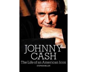 Stephen Miller Johnny Cash: The Life of An American Icon (Tascabile)