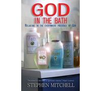 Stephen Mitchel God in the Bath - Relaxing in the Everywhere Presenc (Tascabile)