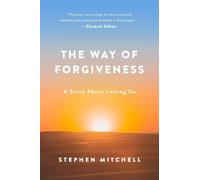 Stephen Mitchell The Way of Forgiveness: A Story About Letting Go (Tascabile)