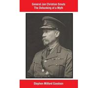 Stephen Mitford Goo General Jan Christian Smuts The Debunking of a (Tascabile)