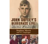 Stephen Moore G T Keplinger John Duffey's Bluegrass Life (Tascabile)