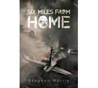 Stephen Morrin Six Miles from Home (Tascabile)