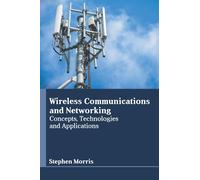 Stephen Morris Wireless Communications and Networking: Concep (Copertina rigida)