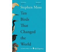 Stephen Moss Ten Birds That Changed the World (Tascabile)
