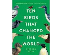 Stephen Moss Ten Birds That Changed the World (Tascabile)