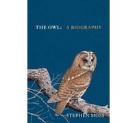 Stephen Moss The Owl (Copertina rigida) Bird Biography Series