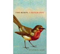 Stephen Moss The Robin (Copertina rigida) Bird Biography Series