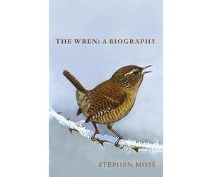 Stephen Moss The Wren (Copertina rigida) Bird Biography Series